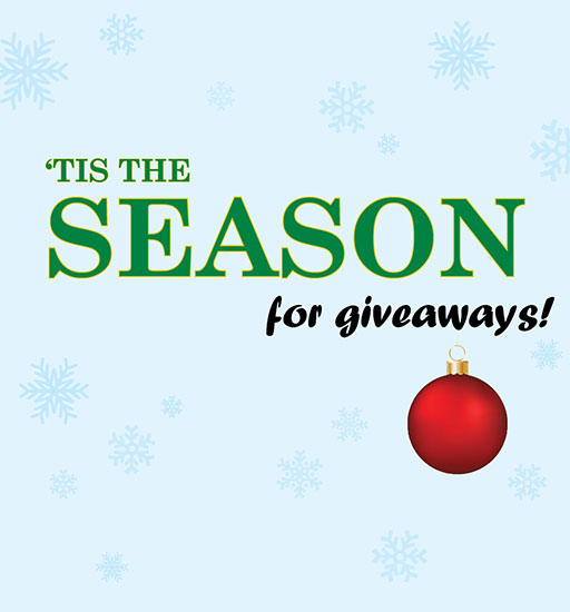 ‘Tis the Season for Giveaways